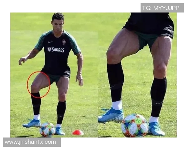 足球明星大腿肌肉的完美模板解析与训练方法分享